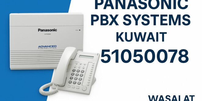 ‎ بدالة باناسونيك الكويت 51050078 صيانة برمجة تركيب بدالات باناسونيك Panasonic Kuwait
